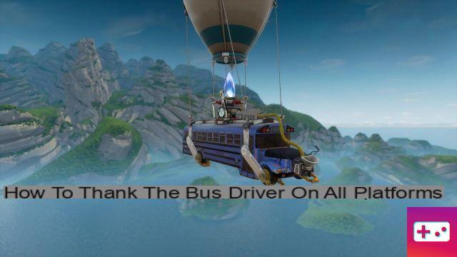 Cómo agradecer al conductor del autobús en Fortnite